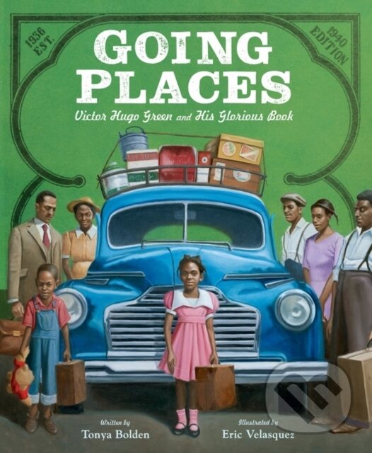 Kniha Going Places: Victor Hugo Green and His Glorious Book