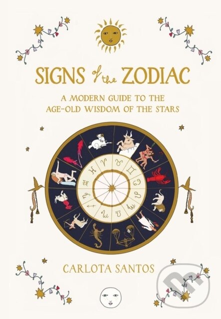 Levně Signs of the Zodiac (A Modern Guide to the Age-Old Wisdom of the Stars) - kniha z kategorie Zdravie a životný štýl
