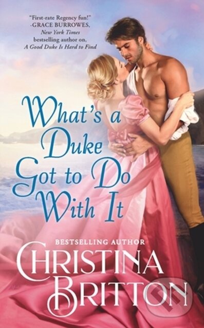 Levně What’s a Duke Got to Do With It - Christina Britton - kniha z kategorie Beletria