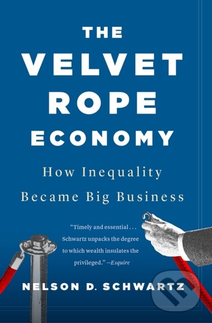 Levně Velvet Rope Economy - Nelson D. Schwartz