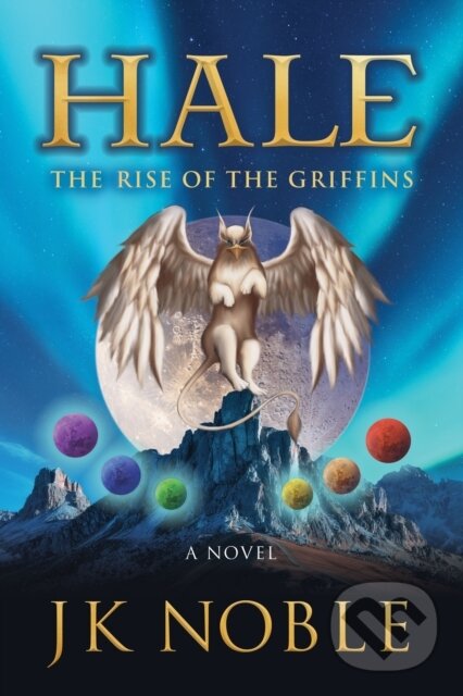 Levně Hale (The Rise of the Griffins) - J.K. Noble - kniha z kategorie Fantasy