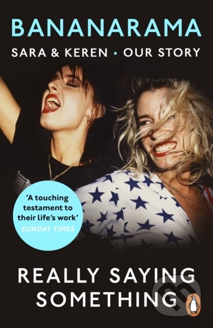 Levně Really Saying Something (Sara & Keren – Our Bananarama Story) - kniha z kategorie Umenie, dizajn a architektúra