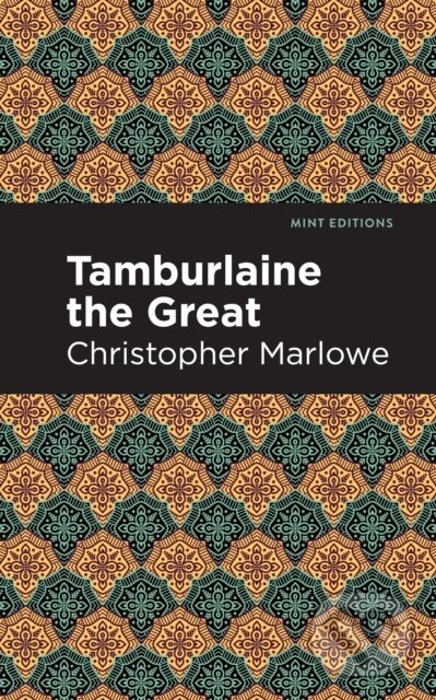 Kniha: Tamburlaine the Great (Christopher Marlowe). , 2021