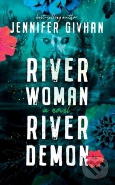 Levně River Woman, River Demon - Jennifer Givhan