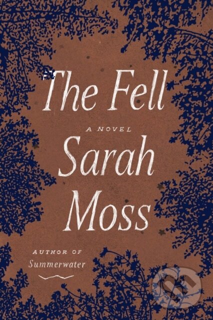 Levně The Fell (A Novel) - Sarah Moss - kniha z kategorie Beletria