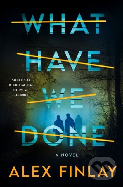 Levně What Have We Done (A Novel) - Alex Finlay - kniha z kategorie Beletria