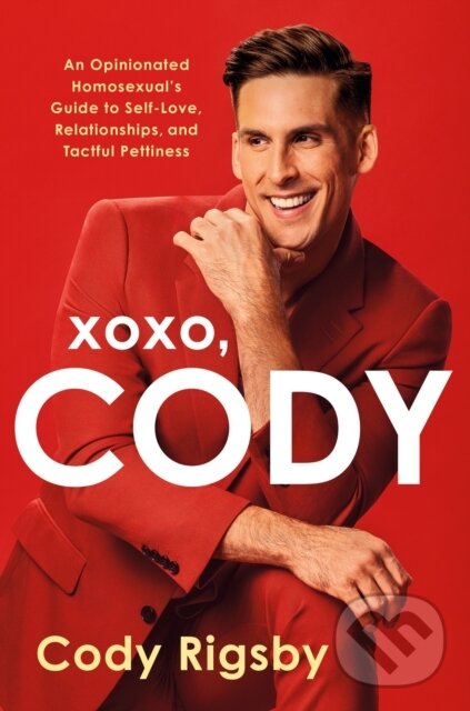 Levně XOXO, Cody (An Opinionated Homosexual's Guide to Self-Love, Relationships, and Tactful Pettiness) - kniha z kategorie Životopisy