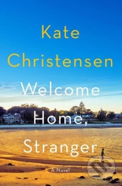 Levně Welcome Home, Stranger (A Novel) - Christensen Kate - kniha z kategorie Beletria