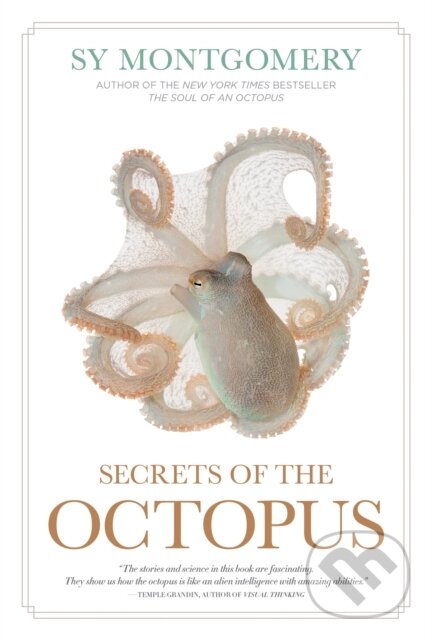 Levně Secrets of the Octopus - Sy Montgomery, Warren K., IV Carlyle - kniha z kategorie Biológia