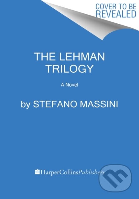The Lehman Trilogy (A Novel) - Stefano Massini