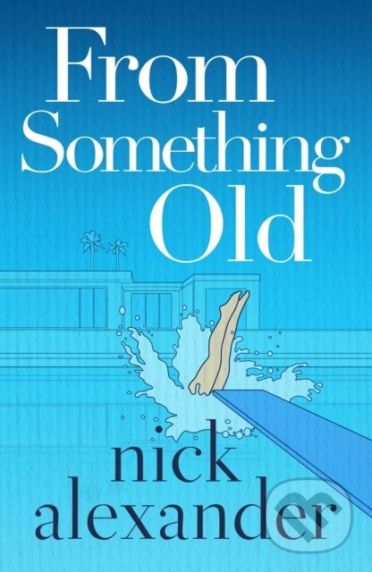 Levně From Something Old - Nick Alexander - kniha z kategorie Spoločenská beletria