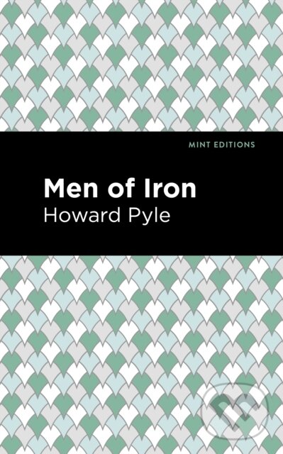 Kniha: Men of Iron (Howard Pyle). , 2021