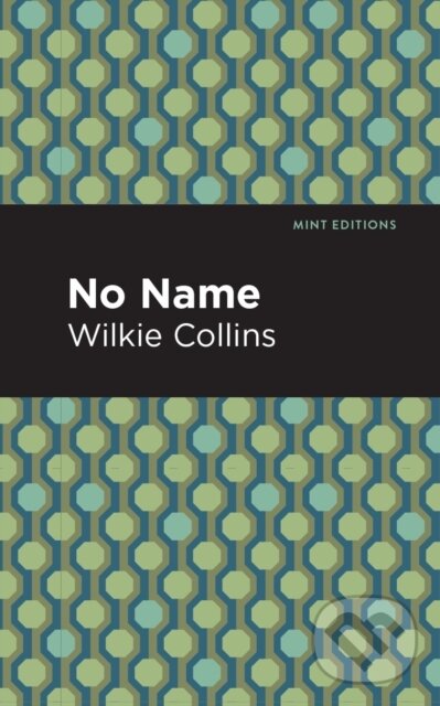 Kniha: No Name (Wilkie Collins). , 2021
