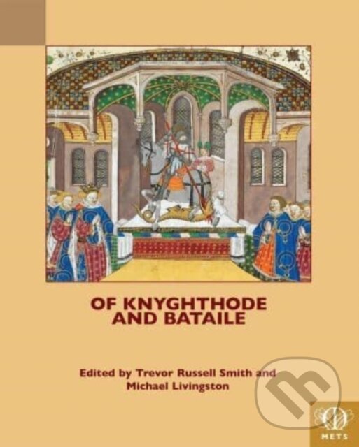 Kniha: Of Knyghthode and Bataile (Michael Livingston a Trevor Russell Smith). , 2021
