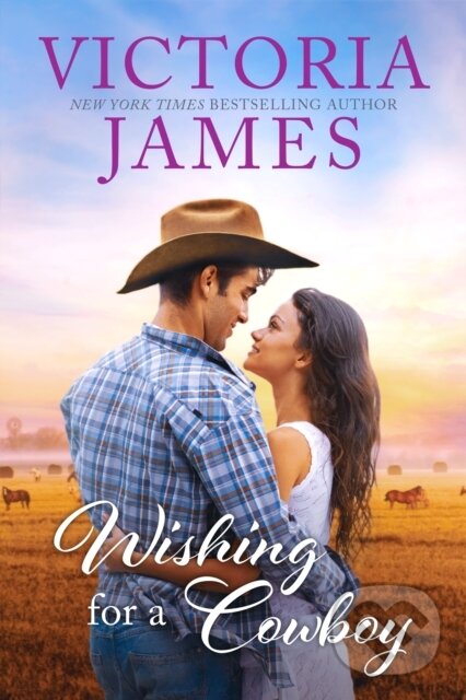Kniha: Wishing for a Cowboy (Victoria James). , 2021