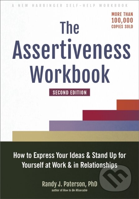 Levně The Assertiveness Workbook (How to Express Your Ideas and Stand Up for Yourself at Work and in Relationships) - kniha z kategorie Zdravie a životný…