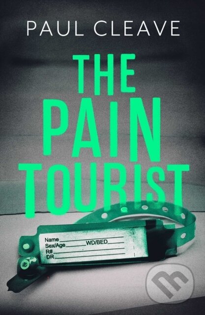 Levně The Pain Tourist (The nerve-jangling, compulsive bestselling thriller Paul Cleave) - kniha z kategorie Thrillery