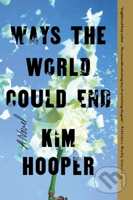 Kniha: Ways the World Could End (Kim Hooper). , 2023