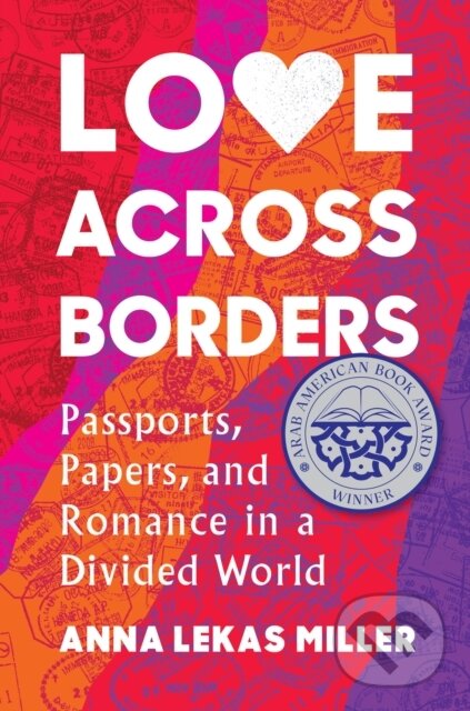 Levně Love Across Borders (Passports, Papers, and Romance in a Divided World) - kniha z kategorie Domáca liečba