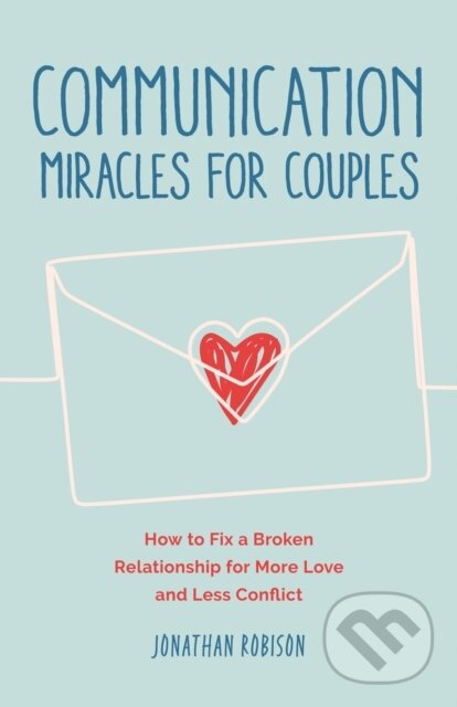 Kniha: Communication Miracles for Couples (Jonathan Robinson). , 2023