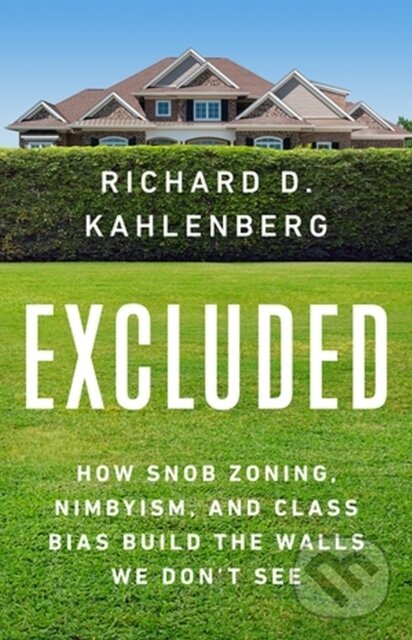 Levně Excluded (How Snob Zoning, NIMBYism, and Class Bias Build the Walls We Don't See) - kniha z kategorie Ekológia
