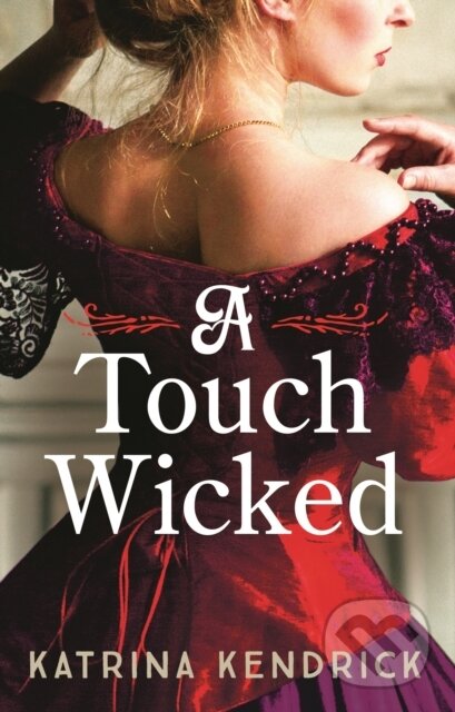 Levně A Touch Wicked (A brand-new for 2024 steamy and spicy historical romance novel) - kniha z kategorie Romantika