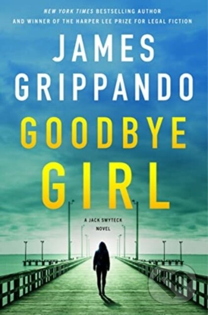 Levně Goodbye Girl (A Jack Swyteck Novel) - Grippando James - kniha z kategorie Beletria
