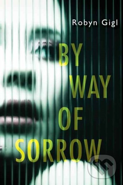 Levně By Way of Sorrow - Robyn Gigl - kniha z kategorie Beletria