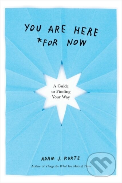 Levně You are Here (for Now) (A Guide for Finding Your Way) - kniha z kategorie Zdravie a životný štýl