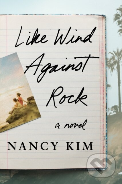 Levně Like Wind Against Rock (A Novel) - Nancy Kim - kniha z kategorie Spoločenská beletria