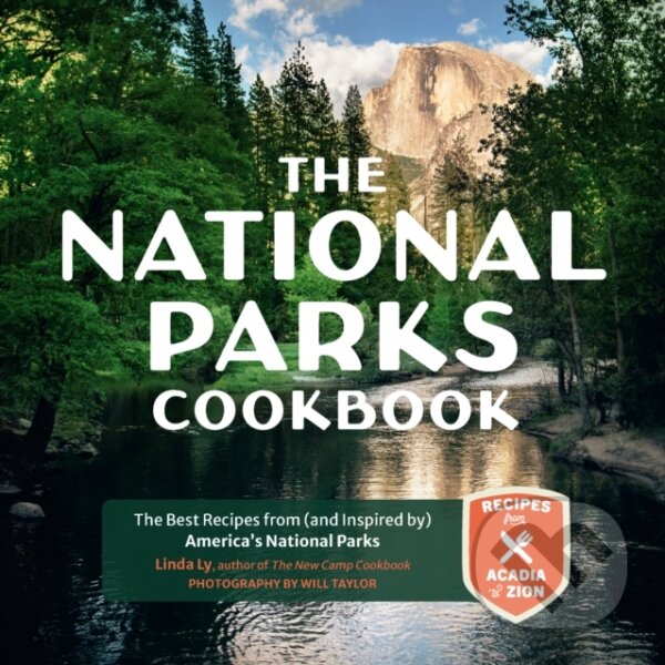 Kniha: The National Parks Cookbook (Linda Ly). , 2022