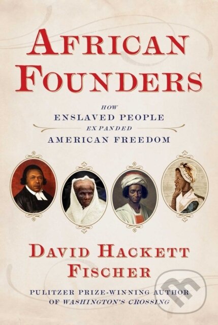 Levně African Founders (How Enslaved People Expanded American Ideals)