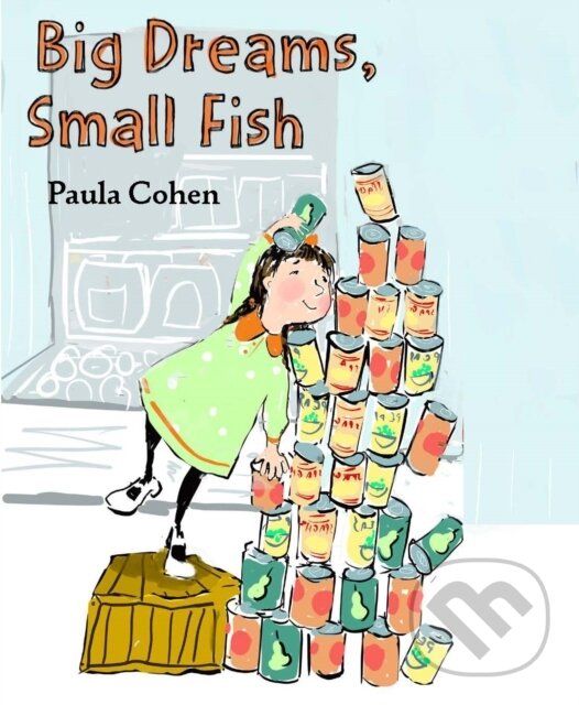 Kniha: Big Dreams, Small Fish (Paula Cohen). , 2022