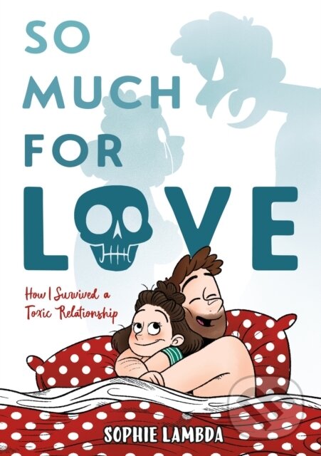 Levně So Much for Love (How I Survived a Toxic Relationship) - kniha z kategorie Vzťahy a rodina