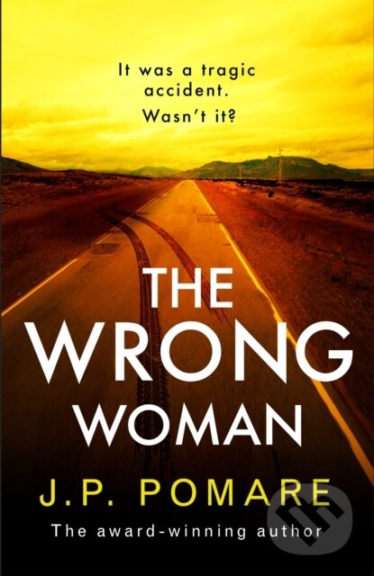 Levně The Wrong Woman (The utterly tense and gripping new thriller from the Number One internationally bestselling author) - kniha z kategorie Beletria