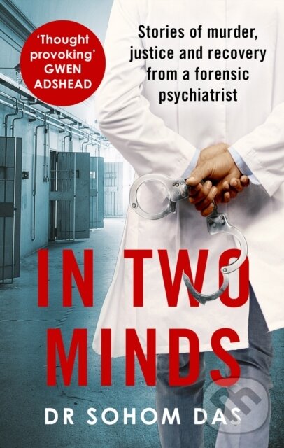 Levně In Two Minds (Shocking true stories of murder, justice and recovery from a forensic psychiatrist) - kniha z kategorie Životopisy, reportáže a…