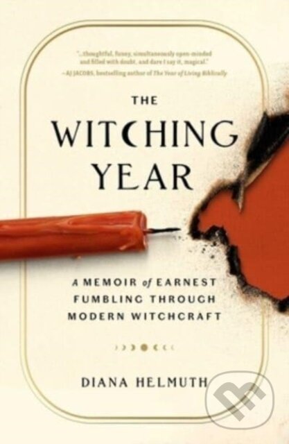 Levně The Witching Year (A Memoir of Earnest Fumbling Through Modern Witchcraft) - kniha z kategorie Eseje, úvahy a glosy