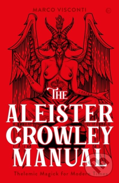 Levně The Aleister Crowley Manual (Thelemic Magick for Modern Times) - kniha z kategorie Náboženstvo a ezoterika