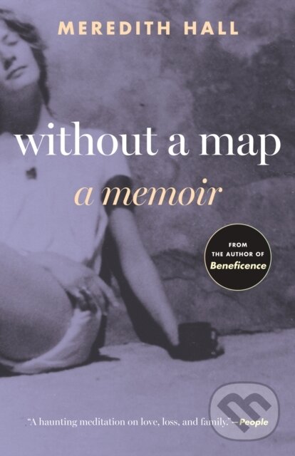Levně Without a Map (A Memoir) - Meredith Hall - kniha z kategorie Životopisy, reportáže a myšlienky