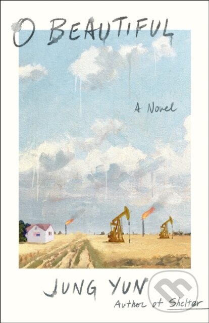 Levně O Beautiful (A Novel) - Jung Yun - kniha z kategorie Beletria
