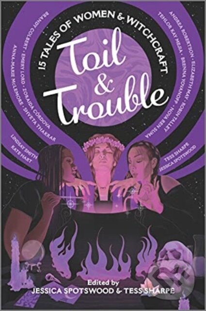 Levně Toil & Trouble (15 Tales of Women & Witchcraft) - Jessica Spotswood, Tess Sharpe - kniha z kategorie Básničky