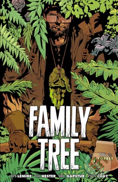 Levně Family Tree, Volume 3: Forest - Jeff Lemire - kniha z kategorie Sci-fi