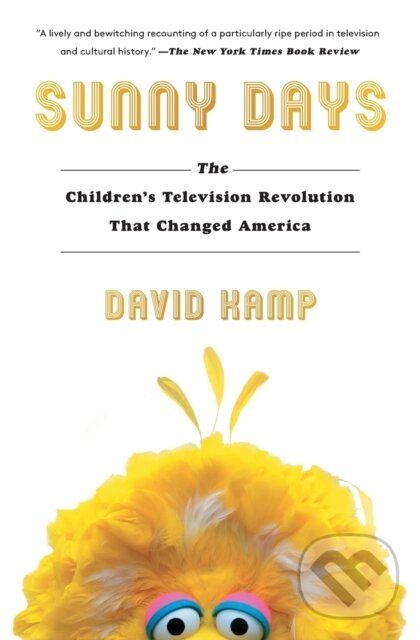 Levně Sunny Days (The Children's Television Revolution That Changed America) - kniha z kategorie Film