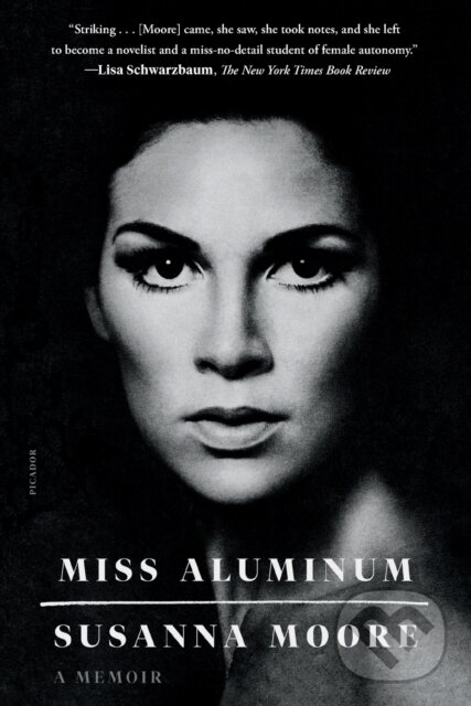 Levně Miss Aluminum (A Memoir) - Susanna Moore - kniha z kategorie Životopisy