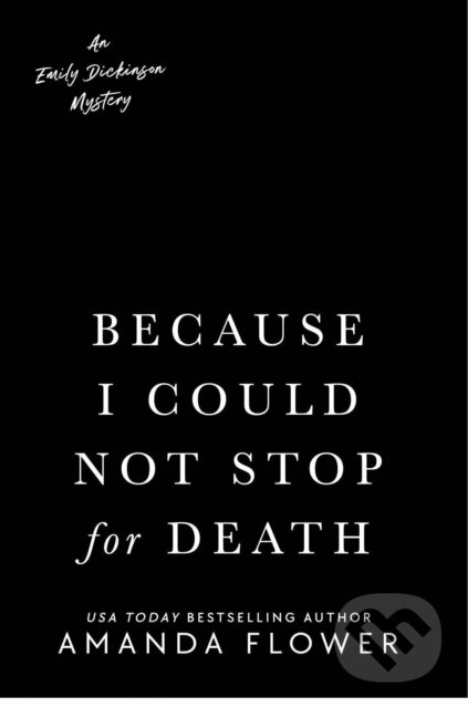 Kniha: Because I Could Not Stop For Death (Amanda Flower). , 2022