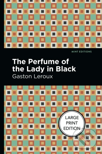 Levně The Perfume Of The Lady In Black - Gaston Leroux - kniha z kategorie Detektívky, trilery a horory