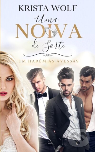 Levně Uma Noiva de Sorte (Um Harem as Avessas) - Krista Wolf - kniha z kategorie Romantika