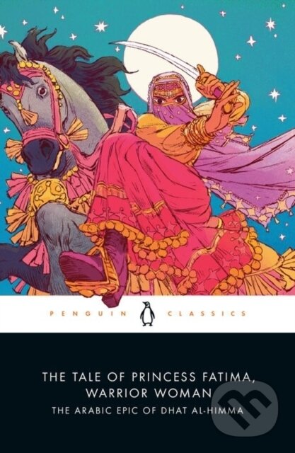 Levně The Tale of Princess Fatima, Warrior Woman (The Arabic Epic of Dhat al-Himma) - kniha z kategorie Mýty, povesti a legendy