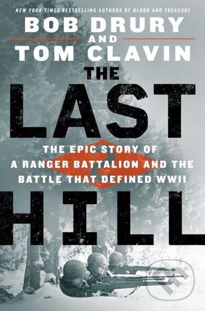 Levně The Last Hill (The Epic Story of a Ranger Battalion and the Battle That Defined WWII)