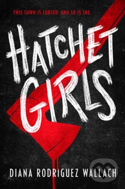 Levně Hatchet Girls - Diana Rodriguez Wallach - kniha z kategorie Pre deti a mládež
